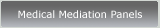 Medical Mediation Panels